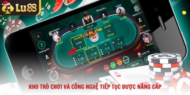 Kho trò chơi và công nghệ tiếp tục được nâng cấp